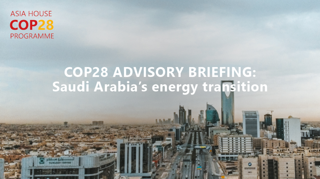 COP28 Advisory Briefing: Saudi Arabia's Energy Transition Strategy ...